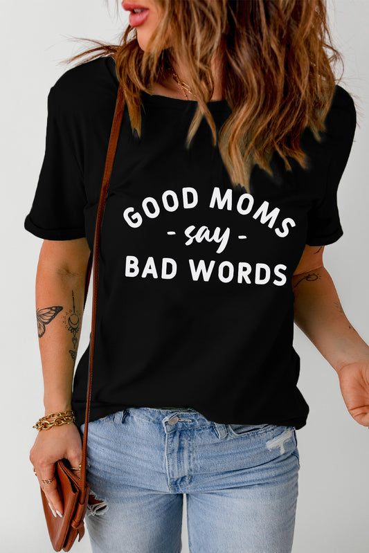 Good Mom say Bad Words Black Graphic Tee